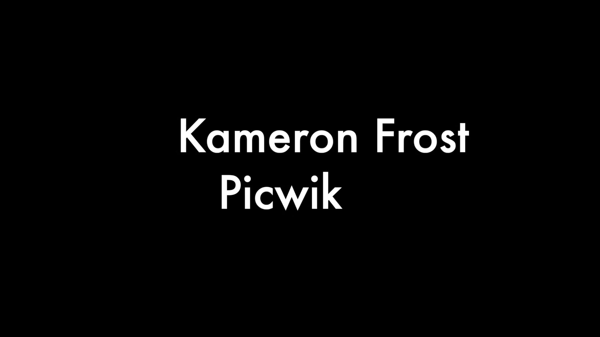 Kameron Frost and Picwik