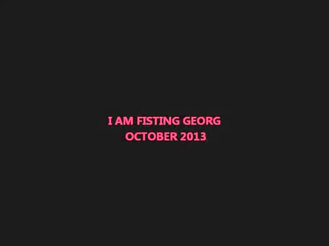 I am fisting Georg